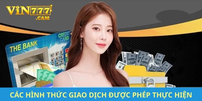 Các hình thức giao dịch được phép thực hiện