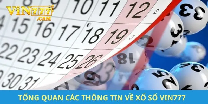 Tổng quan các thông tin về xổ số VIN777